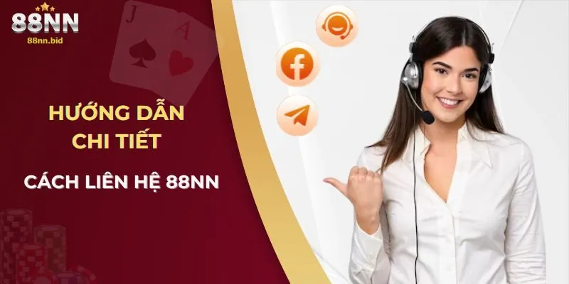 Thông Tin Liên Hệ 88NN 3 Hướng dẫn chi tiết cách liên hệ 88NN