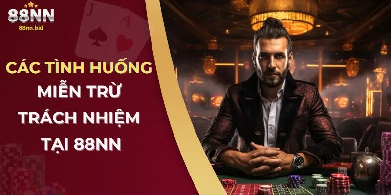 Miễn Trừ Trách Nhiệm Tại Cổng Game 88NN 2 miễn trừ trách nhiệm tại 88NN