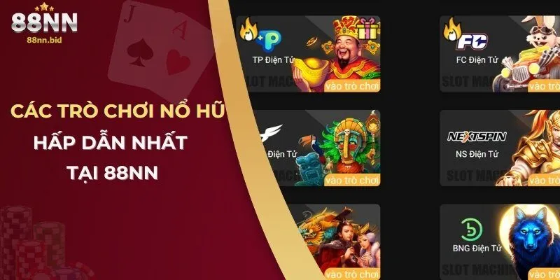 Nổ Hũ 88NN – Sảnh Game Cá Cược Đổi Thưởng Hấp Dẫn Nhất 2025 2 Các trò chơi nổ hũ hấp dẫn nhất tại 88NN