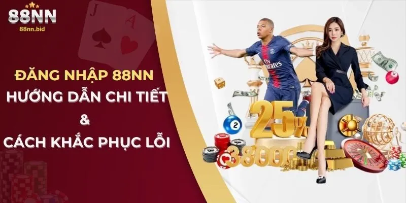 Đăng Nhập 88NN – Hướng Dẫn Chi Tiết Và Cách Khắc Phục Lỗi 2 dang-nhap-88nn-huong-dan-chi-tiet-va-cach-khac-phuc-loi