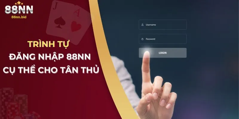 Đăng Nhập 88NN – Hướng Dẫn Chi Tiết Và Cách Khắc Phục Lỗi 1 trinh-tu-dang-nhap-88nn-cu-the-cho-tan-thu